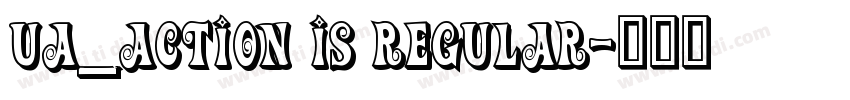 UA_Action Is Regular字体转换